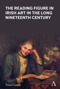 Paperback The Reading Figure in Irish Art in the Long Nineteenth Century Book