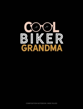 Paperback Cool Biker Grandma: Composition Notebook: Wide Ruled Book