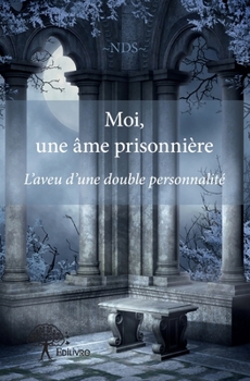 Paperback Moi, une âme prisonnière: L'aveu d'une double personnalité [French] Book
