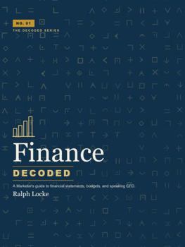 Finance: Decoded: A Marketer's Guide to Financial Statements, Budgets, and Speaking CFO