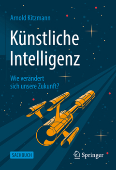 Hardcover Künstliche Intelligenz: Wie Verändert Sich Unsere Zukunft? [German] Book