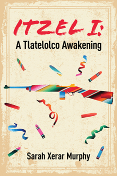 Paperback Itzel I: A Tlatelolco Awakening Book