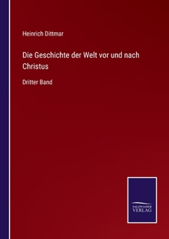 Paperback Die Geschichte der Welt vor und nach Christus: Dritter Band [German] Book