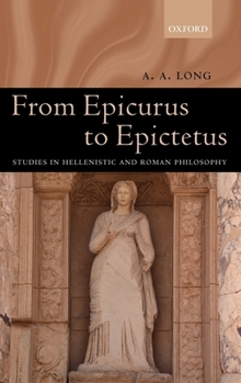 Hardcover From Epicurus to Epictetus: Studies in Hellenistic and Roman Philosophy Book