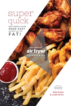 Paperback The Complete Air Fryer Cookbook: Super Quick Book