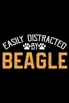 Paperback Easily Distracted By Beagle: Cool Beagle Dog Journal Notebook - Beagle Dog Lover Gifts - Funny Beagle Dog Notebook Journal - Beagle Owner Gifts, Fu Book