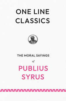 Paperback One Line Classics: The Moral Sayings of Publius Syrus: Sentences on People, Power, and Restraint from a Roman Slave Book