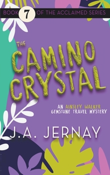 Paperback The Camino Crystal (An Ainsley Walker Gemstone Travel Mystery) Book