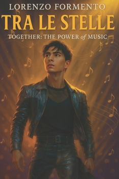 Tra Le Stelle, Together: The Power of Music (Italian Edition)