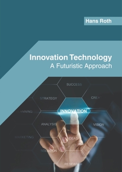 Hardcover Innovation Technology: A Futuristic Approach Book