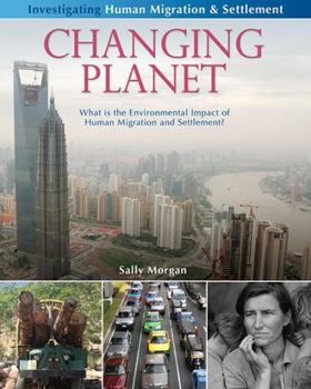 Hardcover Changing Planet: What Is the Environmental Impact of Human Migration and Settlement? Book