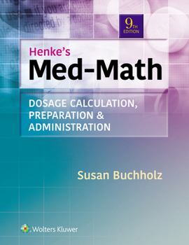Hardcover Lippincott Coursepoint Enhanced for Buchholz: Henke's Med-Math: Dosage Calculation, Preparation, & Administration Book