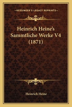 Paperback Heinrich Heine's Sammtliche Werke V4 (1871) [German] Book