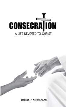Paperback Consecration: A Life Devoted to Christ Book