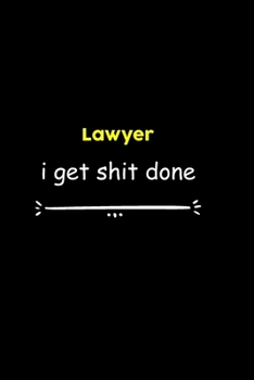 Lawyer I Get Shit Done Notebook:  Project and Task Organization Blank Lined Notebook /Project Management Notebook/ Greatest ... Idea: 6x9 inches / 110 ... gift ,  Project Management Notebook/ Greatest