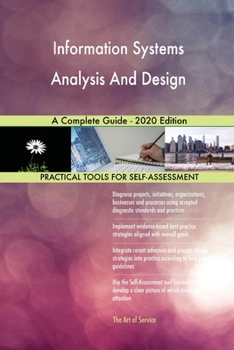 Information Systems Analysis And Design A Complete Guide - 2020 Edition