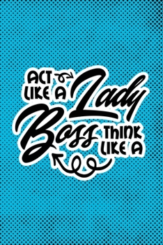 Paperback Act Like A Lady Think Like A Boss: Blue Punk Print Sassy Mom Journal / Snarky Notebook Book