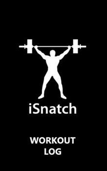 Paperback Workout Log Gym - 5" x 8"/A5 Sized Training and Gym Diary - Set Your Fitness Goals, Track 120 Workouts and Record Your Progress in Clear Detail: I Sna Book