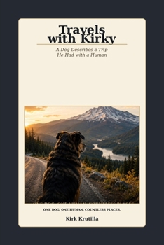 Paperback Travels with Kirky, A Dog Describes a Trip He Had with a Human Book