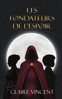 Les Fondateurs de l'Espoir (French Edition)