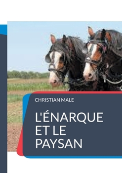 Paperback L'énarque et le paysan (French Edition) [French] Book