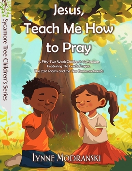 Paperback Jesus, Teach Me How to Pray: A Year in the Lord's Prayer and Other Bible Basics Book