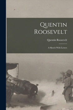 Paperback Quentin Roosevelt; a Sketch With Letters Book
