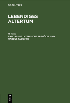 Hardcover Die Lateinische Tragödie Und Marcus Pacuvius [German] Book