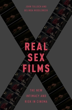 Paperback Real Sex Films: The New Intimacy and Risk in Cinema Book