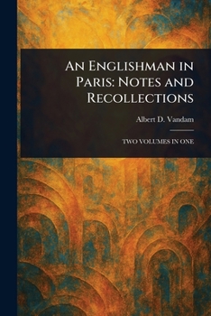 An Englishman in Paris: Notes and Recollections
