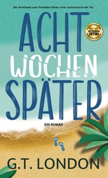 Acht Wochen Später: Ein Roman (German Edition)