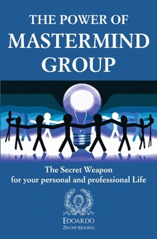 Paperback The Power of Mastermind Group: The Secret Weapon for your personal and professional Life Book