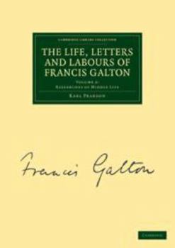 The Life, Letters and Labours of Francis Galton Volume 2