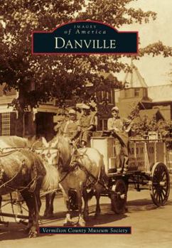 Danville - Book  of the Images of America: Illinois