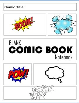 Paperback Blank Comic Book Notebook: Blank Comic Book, Create Your Own Drawing Cartoons and Comics, Draw Your Own Comics, Large Paperback Sketchbook For Ki Book