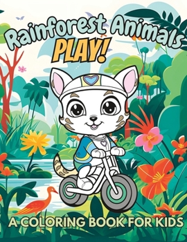 Paperback Rainforest Animals Play!: A Coloring Book for Kids Book