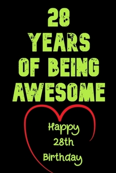 28 Years of Being Awesome Happy 28th Birthday : 28 Years Old Gift for Boys & Girls