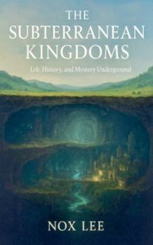 Paperback The Subterranean Kingdoms Book