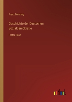 Paperback Geschichte der Deutschen Sozialdemokratie: Erster Band [German] Book