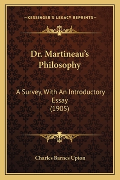 Paperback Dr. Martineau's Philosophy: A Survey, With An Introductory Essay (1905) Book