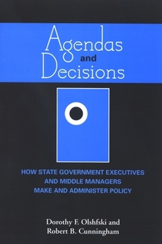 Paperback Agendas and Decisions: How State Government Executives and Middle Managers Make and Administer Policy Book