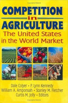 Hardcover Competition in Agriculture: The United States in the World Market Book