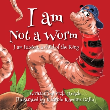 Paperback I am Not a Worm: I am Easton, a Child of the King Book