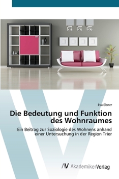 Paperback Die Bedeutung und Funktion des Wohnraumes [German] Book