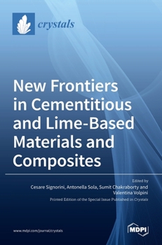 Hardcover New Frontiers in Cementitious and Lime-Based Materials and Composites Book