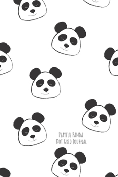 Playful Panda Dot Grid Journal: Bullet Point Planner for Panda Productivity Sleepy panda face pattern (Productive Panda Planning)