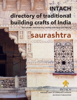 INTACH Directory of Traditional Building Crafts of India: Volume. 1 Saurashtra