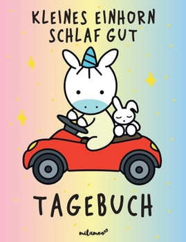 milamoo Kleines Einhorn Schlaf Gut Tagebuch: Tagebuch Geschenkbuch mit süßem Einhorn Motiv Moo auf rotem Auto (German Edition)