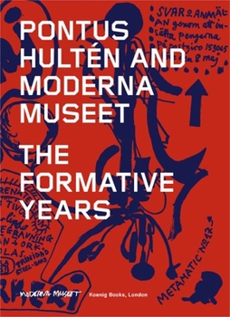 Paperback Pontus Hultén and Moderna Museet: The Formative Years Book