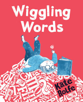 Hardcover Wiggling Words: Loving Language with Dyslexia Book